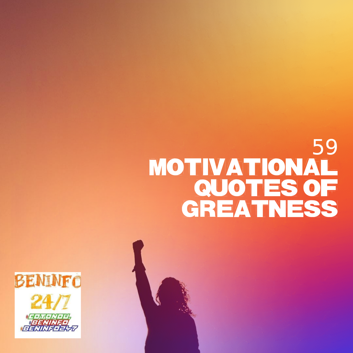 59 Motivational Quotes of Greatness