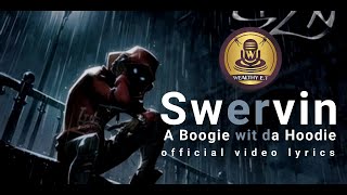 A Boogie wit da Hoodie -Swervin (Official Video Lyrics)