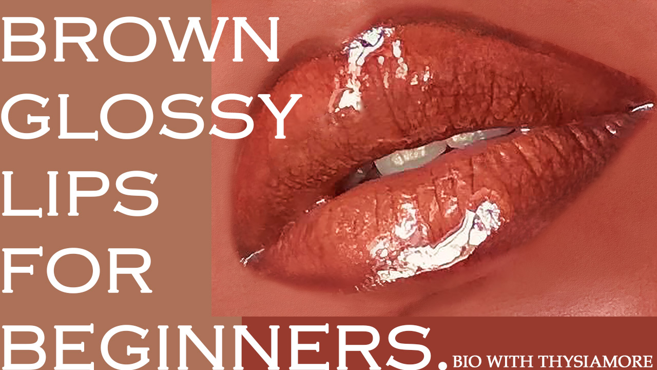 Quick Steps to Achieving a Simple Brown Glossy Lip