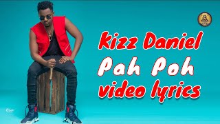 Kizz Daniel - Pah Poh (Official video lyrics).