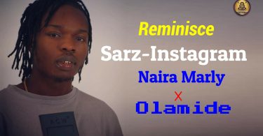 Reminisce - Sarz Instagram ft Olamide & Naira marley