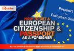 3 Ways to get an European citizenship as a foreigner