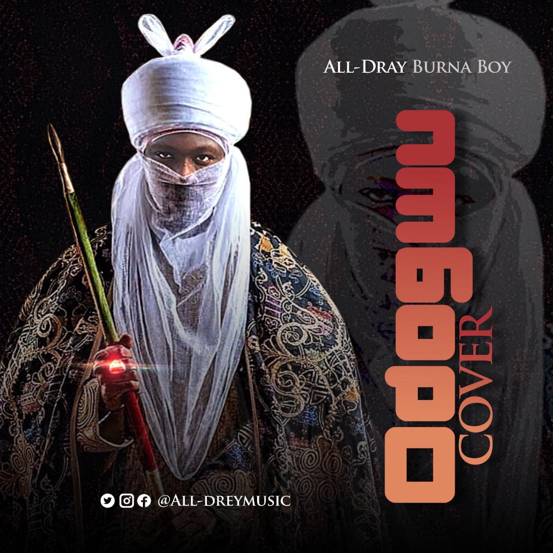 ALL-DRAY (Remix) Burna Boy Odogwu Cover video.