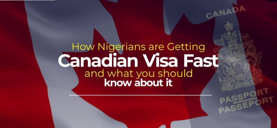 HOW NIGERIANS ARE GETTING CANADIAN VISA FAST