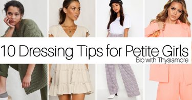dressing and styling tips for petite girls/bio with thysiamore