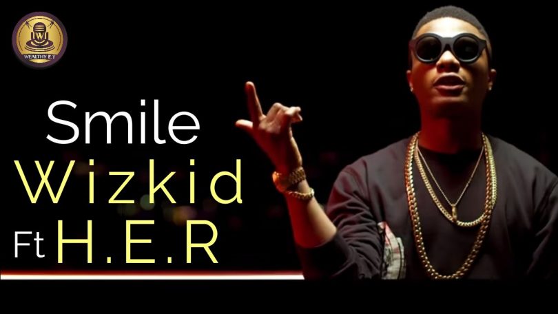 WizKid - Smile - ft. H.E.R. (Official lyrics Video)