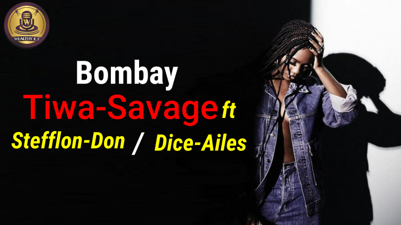 Tiwa-Savage Bombay ft Stefflon-Don, Dice Ailes (Official Lyrics Video)