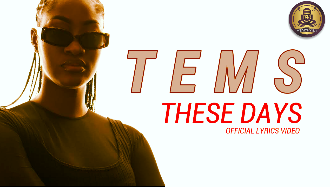 Tems - These Days (official Lyrics Video)