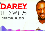 Darey - Wild West (Official Audio) | Nigerian Music