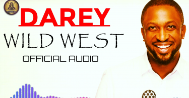 Darey - Wild West (Official Audio) | Nigerian Music