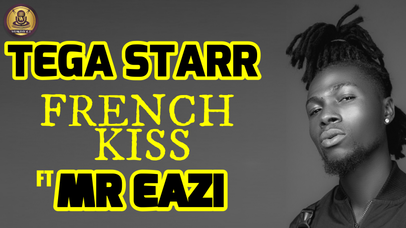 Tega Starr - French Kiss ft. Mr Eazi (Officia lyrics video)