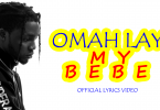 Omah Lay - My Bebe (Official Lyrics Video)