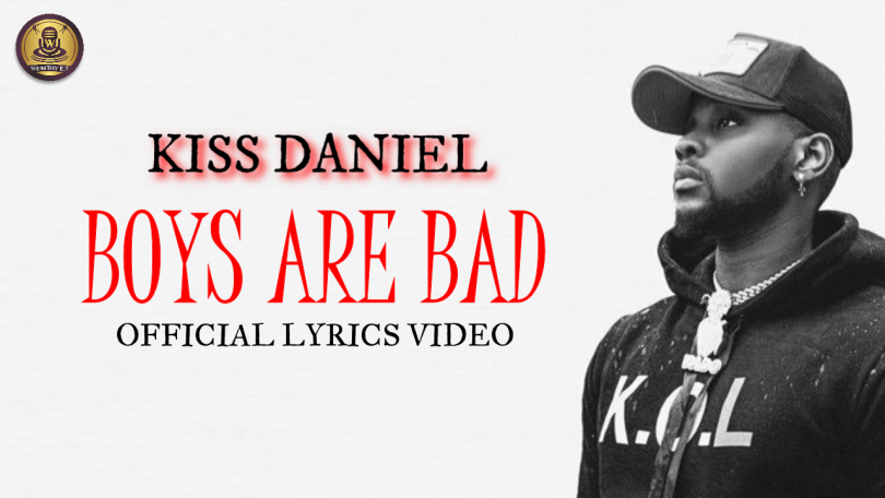 Kizz Daniel - Boys Are Bad (Official Lyrics Video)