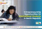 Entrepreneurship Opportunities for International Students in Benin Republic