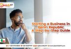 Learn about the process of starting a business in Benin Republic with our comprehensive guide. Discover the legal requirements, investment