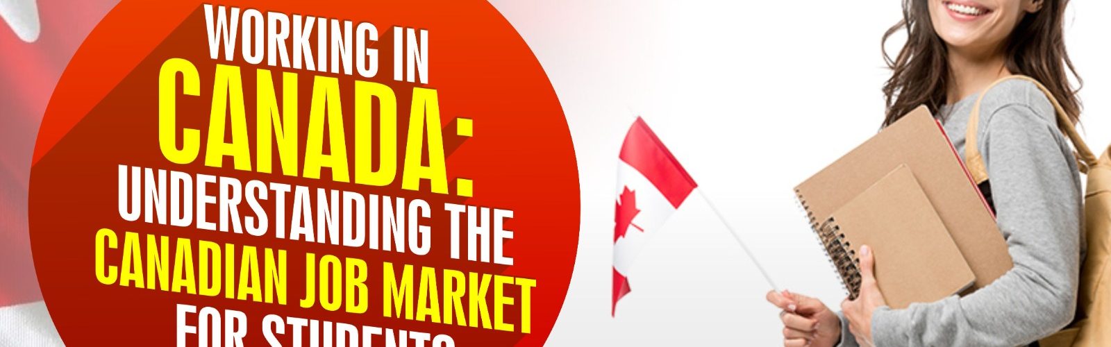 Working in Canada: Understanding the Canadian Job Market for Students