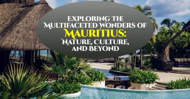 Exploring the Multifaceted Wonders of Mauritius: Nature, Culture, and Beyond