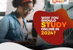 WHY YOU SHOULD STUDY ONLINE IN 2024